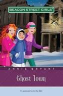 Ghost Town di Annie Bryant edito da ALADDIN