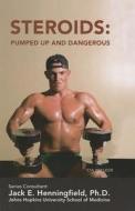 Steroids: Pumped Up and Dangerous di Ida Walker edito da Mason Crest Publishers