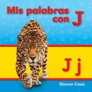 MIS Palabras Con J (Spanish Version) di Sharon Coan edito da TEACHER CREATED MATERIALS