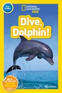 Dive, Dolphin di Shira Evans edito da NATL GEOGRAPHIC SOC
