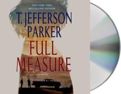 Full Measure di T. Jefferson Parker edito da MacMillan Audio