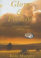 Glory & Promise di Kim Murphy edito da Blackstone Audiobooks