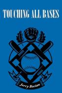 Touching All Bases di Jerry Bocian edito da AuthorHouse