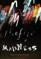 Fireflies of Madness di Mia Broder edito da Booksurge Publishing