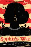 Sophia's War: A Tale of the Revolution di Avi edito da BEACH LANE BOOKS
