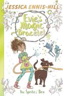 Evie's Magic Bracelet: The Sprites' Den di Jessica Ennis-Hill, Elen Caldecott edito da Hachette Children's Group