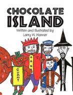 Chocolate Island di Larry W. Warner edito da America Star Books