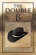 The Double B di Donna Bender Hood edito da Xlibris