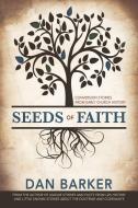 Seeds of Faith di Dan Barker edito da CEDAR FORT INC