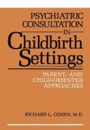 Psychiatric Consultation in Childbirth Settings edito da Springer US