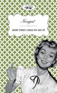 Nougat - How They Used to Do It di Two Magpies Publishing edito da LIGHTNING SOURCE INC