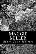 Maggie Miller di Mary Jane Holmes edito da Createspace