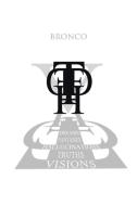 Dreams, Fantasies, Hallucinations, Truths and Visions di Bronco edito da AuthorHouse