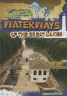 Waterways of the Great Lakes di Walter Laplante edito da Gareth Stevens Publishing