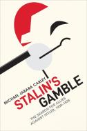 Stalin's Gamble di Michael Jabara Carley edito da University Of Toronto Press