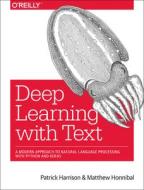 Deep Learning with Text di Patrick Harrison, Matthew Honnibal edito da O'Reilly UK Ltd.