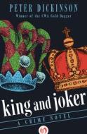 King and Joker: A Crime Novel di Peter Dickinson edito da OPEN ROAD MEDIA MYSTERY & THRI
