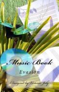 Music Book: Evasion di Victoria Joly edito da Createspace Independent Publishing Platform