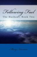 Following Fael: The Hashani, Book Two di Mary Newman edito da Createspace