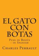 El Gato Con Botas: Puss in Boots - In Spanish di Charles Perrault edito da Createspace