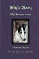 Jiffy's Diary - Jiffy's Forever Home di Suzanne Gibson edito da Createspace