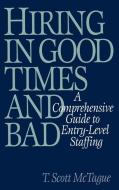 Hiring in Good Times and Bad di T. Scott McTague edito da Quorum Books