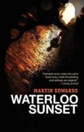 Waterloo Sunset di Martin Edwards edito da Poisoned Pen Press