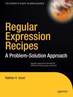 Regular Expression Recipes: A Problem-Solution Approach di Nathan A. Good edito da Apress