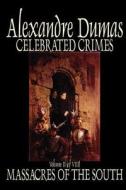 Celebrated Crimes, Vol. II by Alexandre Dumas, Fiction, True Crime, Literary Collections di Alexandre Dumas edito da Wildside Press