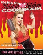 Bitchin' Kitchen Cookbook di Nadia Giosia edito da Rowman & Littlefield