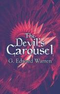 The Devil\'s Carousel di G Edward Warren edito da America Star Books
