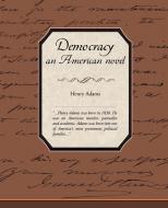 Democracy, an American Novel di Henry Adams edito da STANDARD PUBN INC