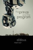 The Prince and the Program di Aldous Mercer edito da DSP Publications