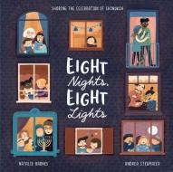 Eight Nights, Eight Lights di Natalie Barnes edito da Kane/Miller Book Publishers