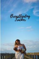 Breastfeeding Tracker di Helen C. Seventh edito da Marcu Mircea