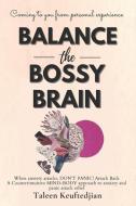 Balance the Bossy Brain di Taleen Keuftedjian edito da Radical Enlightenment, LLC