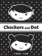 Checkers and Dot di J. Torres edito da Tundra Books (NY)
