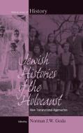 Jewish Histories of the Holocaust di Norman J. W. Goda, Omer Bartov edito da Berghahn Books