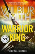Warrior King di Wilbur Smith edito da Zaffre