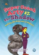 Super Coach Arty vs. The Shadow di Lorraine Thomas edito da Jessica Kingsley Publishers