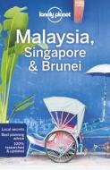 Lonely Planet Malaysia, Singapore & Brunei di Simon Richmond, Brett Atkinson, Lindsay Brown edito da LONELY PLANET PUB