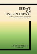 Essays on Time and Space di Loren Berengere edito da Xlibris US