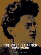 The Prophet Armed di Isaac Deutscher edito da Verso Books