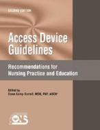 Access Device Guidelines di Dawn Camp-Sorrell edito da Oncology Nursing Society