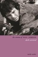 The Cinema of Neil Jordan di Carole Zucker edito da Wallflower Press
