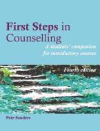 First Steps in Counselling di Pete Sanders edito da PCCS Books