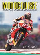 Motocourse 2019-2020: The World's Leading Grand Prix & Superbike Annual di Michael Scott edito da CRASH MEDIA