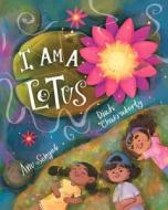 I Am a Lotus di Anu Sehgal edito da Eternal Tree Books LLC