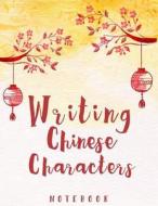 Writing Chinese Characters Notebook: Exercise Writing Skill Book Quarters Style Writing Practice Book Study Teach Education Chinese Language120 Pages di Michelia Creations edito da Createspace Independent Publishing Platform