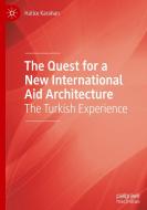 The Quest For A New International Aid Architecture di Hatice Karahan edito da Springer Nature Switzerland Ag